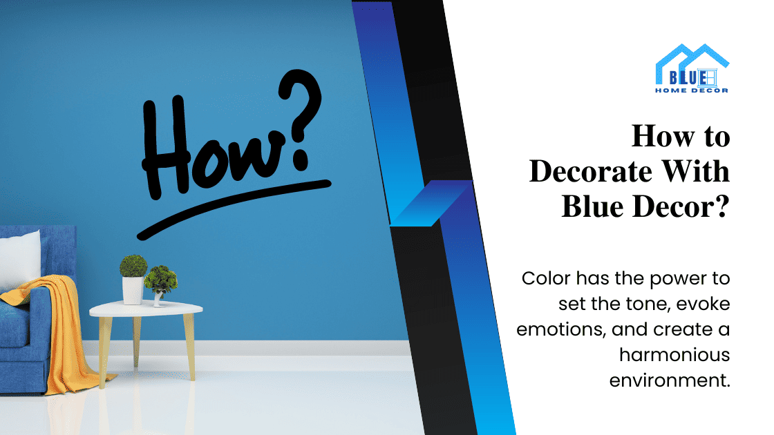 How to Decorate With Blue Decor?
